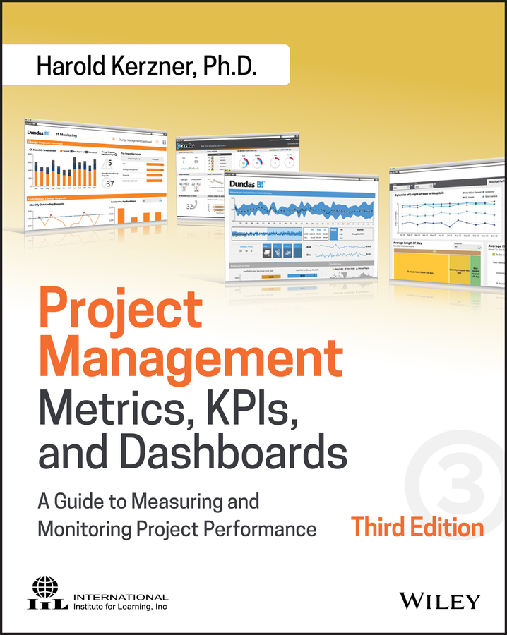 Project management metrics, kpis, and dashboards: a guide to measuring and monitoring project performance, third edition Ebook